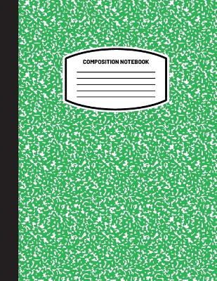 Classic Composition Notebook: (8.5x11) Wide Ruled Lined Paper Notebook Journal (Green) (Notebook for Kids,  Teens, Students, Adults) Back to School and Writing Notes