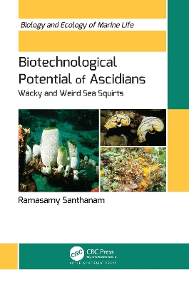 Biotechnological Potential of Ascidians: Wacky and Weird Sea Squirts