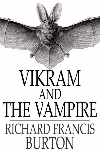 Vikram and the Vampire: Classic Hindu Tales of Adventure, Magic, and Romance