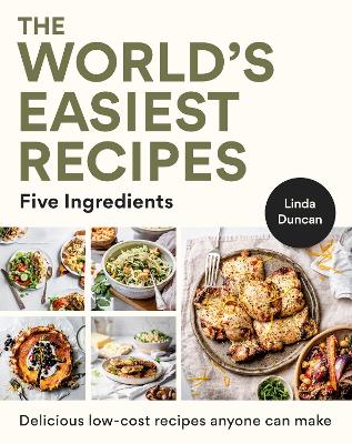 World's Easiest Recipes: Five Ingredients: Quick and easy budget friendly recipes for the whole family