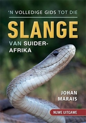 â€™n Volledige gids tot die slange van Suider-Afrika