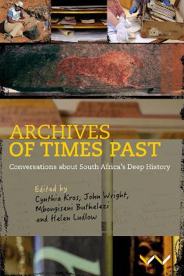 Archives of Times Past: Conversations About South Africa's Deep History
