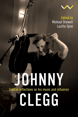 Johnny Clegg: Critical Reflections on His Music and Influence