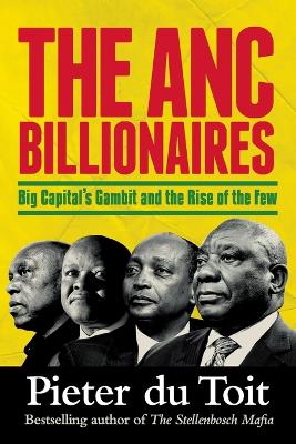 ANC Billionaires: Big Capitals Gambit and the Rise of the Few