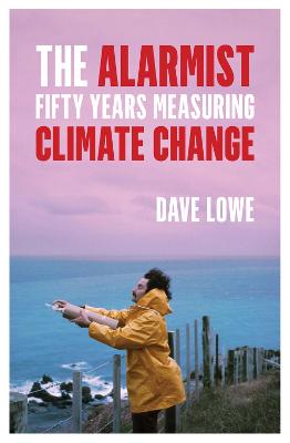 Alarmist: Fifty Years Measuring Climate Change
