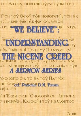 We Believe: Understanding the Nicene Creed Large type / large print edition
