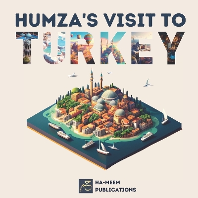 Humza's Visit to Turkey: A Children's Poem