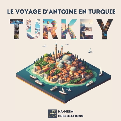 Voyage d'Antoine en Turquie: Un Poème pour Enfants