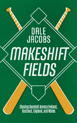 Chasing Baseball: Chasing Baseball Across Ireland, Scotland, England, and Wales