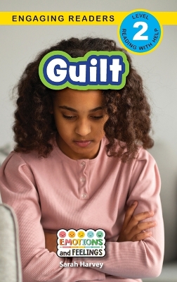 Guilt: Emotions and Feelings (Engaging Readers, Level 2) Large type / large print edition