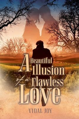Beautiful Illusion of a Flawless Love
