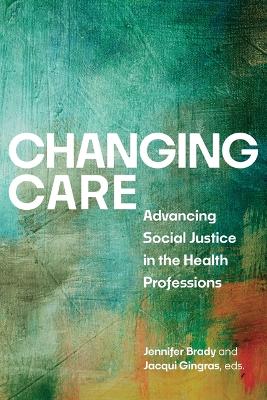 Changing Care: Advancing Social Justice in the Health Professions