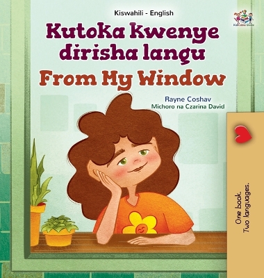 From My Window (Swahili English Bilingual Kids Book) Large type / large print edition