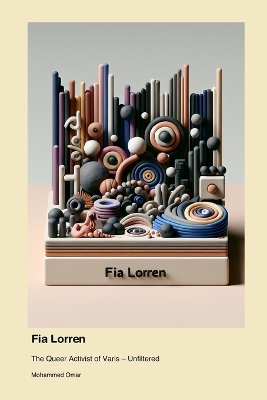 Fia Lorren: The Queer Activist of Varis - Unfiltered