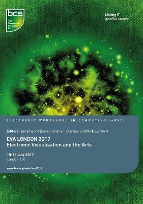 EVA London 2017: Electronic Visualisation and the Arts