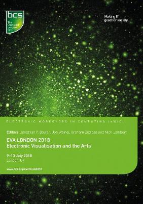 EVA London 2018: Electronic Visualisation and the Arts