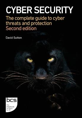 Cyber Security: The complete guide to cyber threats and protection 2nd New edition
