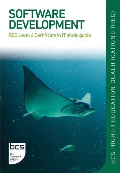 Software Development: BCS Level 4 Certificate in IT study guide