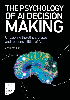 Psychology of AI Decision Making: Unpacking the ethics, biases, and responsibilities of AI
