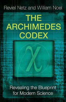 Archimedes Codex: Revealing The Secrets Of The World's Greatest Palimpsest