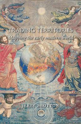 Trading Territories: Mapping the Early Modern World 2nd edition