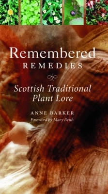 Remembered Remedies: Scottish Traditional Plant Lore