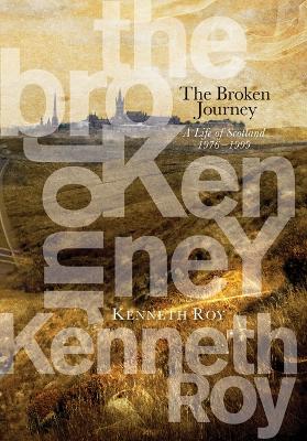 Broken Journey: A Life of Scotland, 19761999