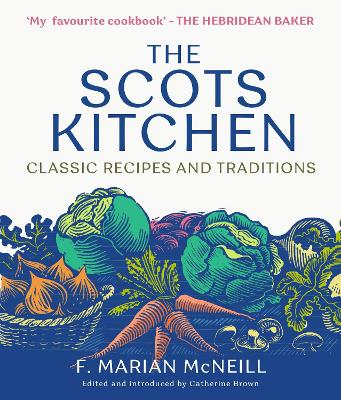 Scots Kitchen: Classic Recipes and Traditions Reissue