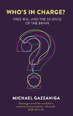 Who's in Charge?: Free Will and the Science of the Brain