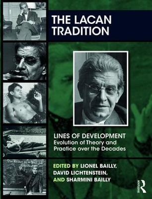 Lacan Tradition: Lines of DevelopmentEvolution of Theory and Practice over the Decades