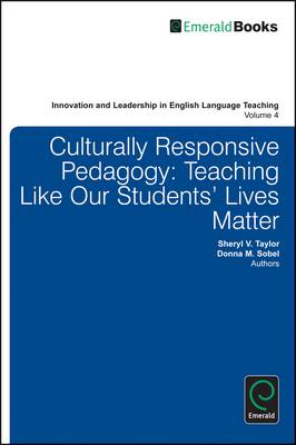Culturally Responsive Pedagogy: Teaching Like Our Students Lives Matter