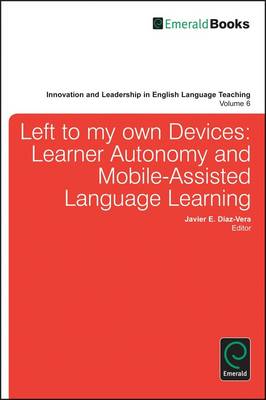 Left to My Own Devices: Learner Autonomy and Mobile-Assisted Language Learning