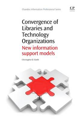Convergence of Libraries and Technology Organizations: New Information Support Models