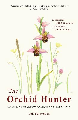 Orchid Hunter: A young botanist's search for happiness