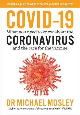 Covid-19: Everything You Need to Know About Coronavirus and the Race for the Vaccine