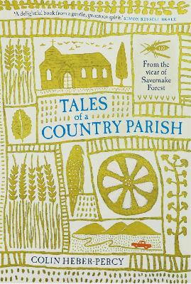 Tales of a Country Parish: From the vicar of Savernake Forest