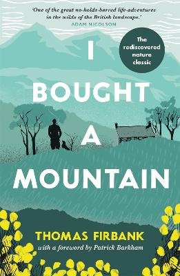I Bought a Mountain: The Re-discovered Nature Classic