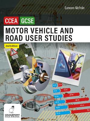 Motor Vehicle and Road User Studies for CCEA GCSE: 2nd Edition 2nd Revised edition