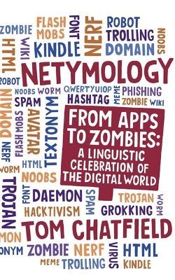 Netymology: From Apps to Zombies: A Linguistic Celebration of the Digital World
