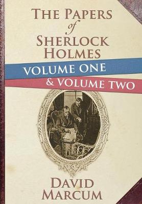 Papers of Sherlock Holmes, Volume 1 & 2