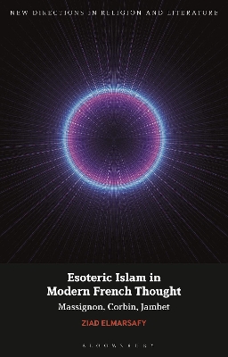 Esoteric Islam in Modern French Thought: Massignon, Corbin, Jambet