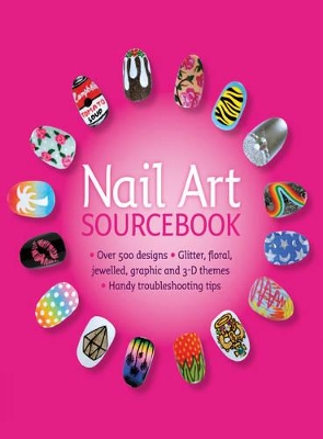 Nail Art Sourcebook: Over 500 designs 4th New edition