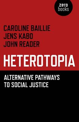 Heterotopia  Alternative pathways to social justice