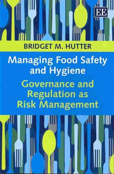 Managing Food Safety and Hygiene: Governance and Regulation as Risk Management