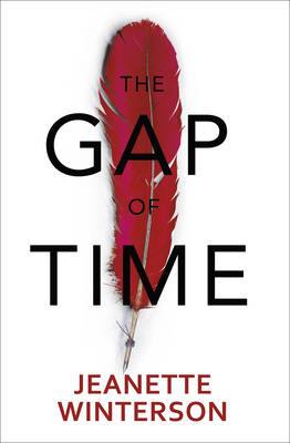 Gap of Time: The Winters Tale Retold (Hogarth Shakespeare)