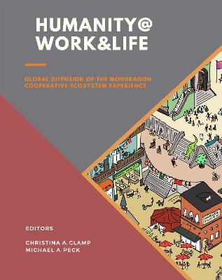 HUMANITY @ WORK & LIFE: Global Diffusion of the Mondragon Cooperative  Ecosystem Experience