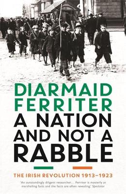 Nation and not a Rabble: The Irish Revolution 191323 Main