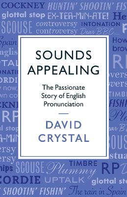 Sounds Appealing: The Passionate Story of English Pronunciation Main