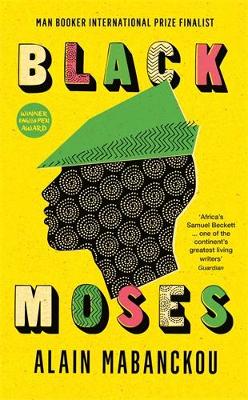 Black Moses: Longlisted for the International Man Booker Prize 2017 Main