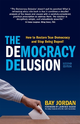Democracy Delusion: How to Restore True Democracy and Stop Being Duped!